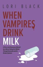 When Vampires Drink Milk
