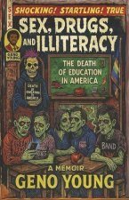 Sex, Drugs, and Illiteracy