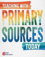 Teaching with Primary Sources Today