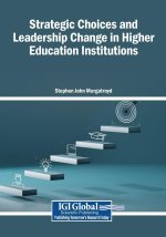 Strategic Choices and Leadership Change in Higher Education Institutions
