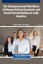 The Entrepreneurial Narratives of Women Driving Economic and Social Transformation in Latin America