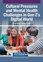Cultural Pressures and Mental Health Challenges in Gen Z's Digital World