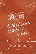 At the Exact Distance of Love Volume II