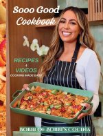 Sooo Good Cookbook; Recipes & Videos, cooking made easy