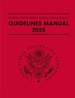 United States Sentencing Commission Guidelines Manual 2025