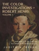 The Color Investigations of Robert Henri - Volume 1