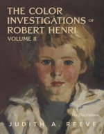 The Color Investigations of Robert Henri, Volume Two
