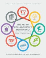 The Art of Collaborative Mentoring - A Practical Approach to Support Novice Teachers