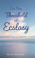 On the Threshold of Ecstasy