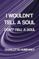 I Wouldn't Tell a Soul