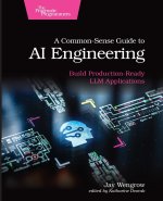 A Common-Sense Guide to AI Engineering
