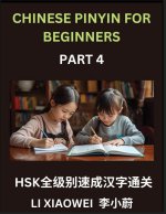 Chinese Pinyin for Beginners (Volume 4)- HSK All-Level Character Boost, Accelerated Learning with Pinyin, English, and Simple Multiple-Choice Question