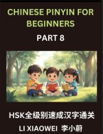 Chinese Pinyin for Beginners (Volume 8)- HSK Character Speed Learning, Read Chinese Fast with Pinyin, English Translations, and Beginner Multiple-Choi