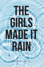The Girls Made It Rain