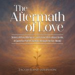 THE AFTERMATH OF LOVE