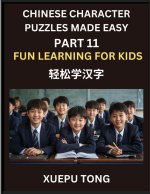 Chinese Character Puzzles Made Easy (Part 11)- Chinese Fun for Children, Easy Path to Mastery, Engaging Puzzles, HSK Preparation