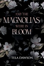 And the Magnolias were in Bloom