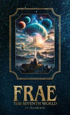 FRAE, The Seventh World