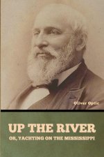 Up the River; or, Yachting on the Mississippi