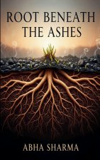 Root beneath the ashes