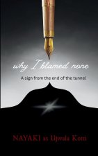 Why I blamed none