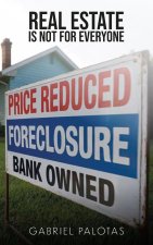 Real Estate Is Not For Everyone