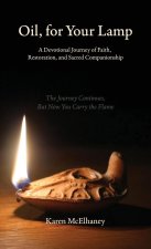 Oil, for Your Lamp, A Devotional Journey of Faith, Restoration, and Sacred Companionship