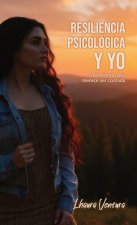 Resiliencia Psicológica y Yo, Una historia que merece ser contada