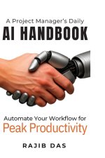 A Project Manager's Daily AI Handbook