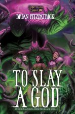 To Slay A God