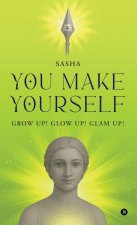 You Make Yourself