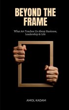 Beyond the Frame