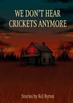 We Don't Hear Crickets Anymore
