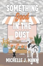 Something Good In the Dust