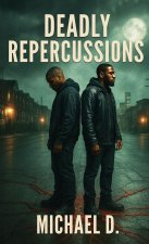Deadly Repercussions