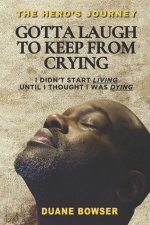 Gotta Laugh to Keep from Crying