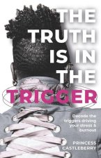 The Truth Is in the Trigger