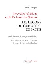 Nouvelles réflexions sur La Richesse des Nations  Les leçons de Turgot et de Smith