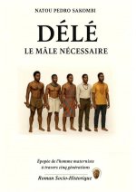 DÉLÉ,  Le Mâle Nécessaire