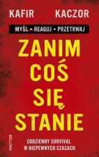Zanim coś się stanie. Codzienny survival w niepewnych czasach
