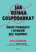 Jak działa gospodarka? Świat pieniędzy i rynków bez tajemnic