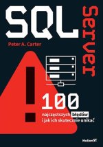 SQL Server. 100 najczęstszych błędów i jak ich skutecznie unikać