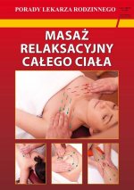 Masaż relaksacyjny całego ciała. Porady lekarza rodzinnego
