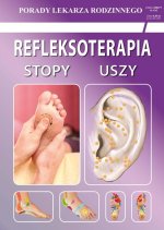 Refleksoterapia. Stopy, uszy. Porady lekarza rodzinnego