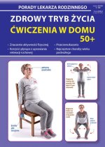 Zdrowy tryb życia. Ćwiczenia w domu 50+. Porady lekarza rodzinnego