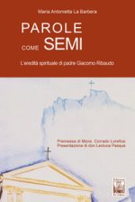 Parole come semi. L’eredità spirituale di padre Giacomo Ribaudo