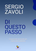Di questo passo. Cinquecento domande per capire dove andiamo