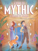 A bord du Mythic, le jumeau du Titanic - tome 6 - Le Secret des horloges