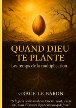 QUAND DIEU TE PLANTE
