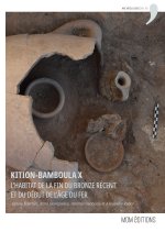 KITION-BAMBOULA X. L'HABITAT DE LA FIN DU BRONZE RECENT ET DU DEBUT DE L'AGE DU FER